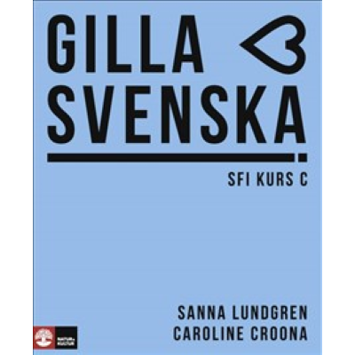 Gilla svenska SFI Kurs C Elevbok.