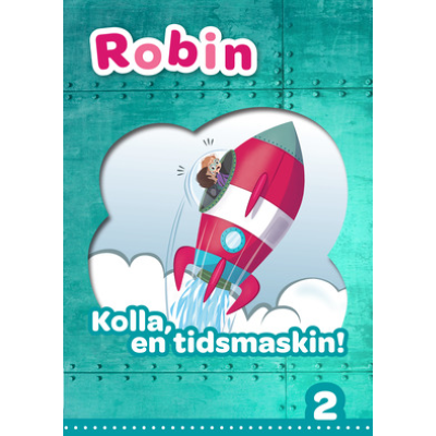 Framsida Robin åk 2 Läsebok grön Kolla en tidsmaskin!