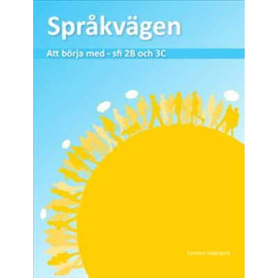 Språkvägen - att börja med sfi 2B och 3C onlinebok.