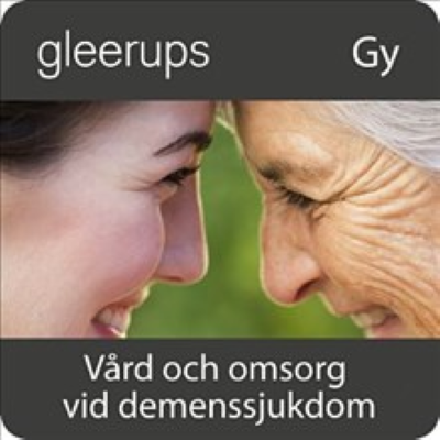 Omslagsbild Gleerups Vård och omsorg vid demenssjukdom