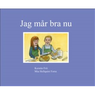 Jag mår bra nu.